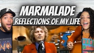 FANTASTIC!| FIRST TIME HEARING Marmalade  - Reflections Of My Life REACTION