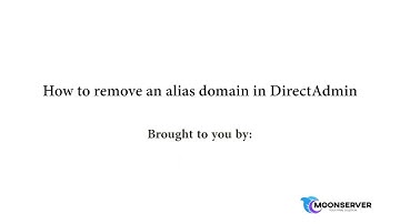 How to remove the alias domain in DirectAdmin   Moonserver