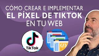 🔴 Cómo Crear el Píxel de TIKTOK e Instarlo con Google Tag Manager en tu Página Web