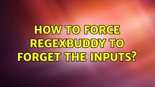 Celebrity How to force RegexBuddy to forget the inputs? Profile