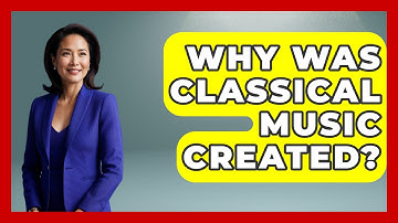 Why Was Classical Music Created? - Classical Serenade