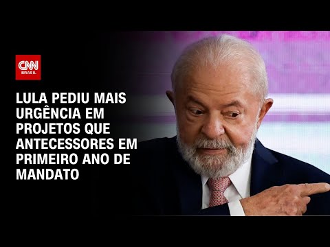 Lula pediu mais urgência em projetos que antecessores em primeiro ano de mandato | CNN NOVO DIA