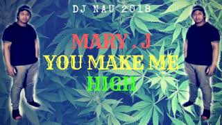 MARY J YOU MAKE ME HIGH - DJ NAU 2018 NEW TONGAN SONG 2018 Resimi