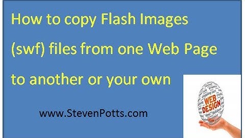 How to copy Flash Images swf files from one web page to another or your own - HOW TO VIDEO
