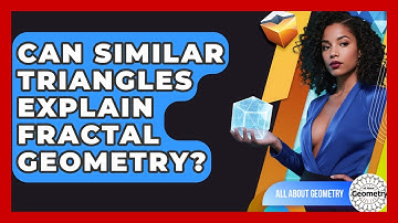 Can Similar Triangles Explain Fractal Geometry? - All About Geometry
