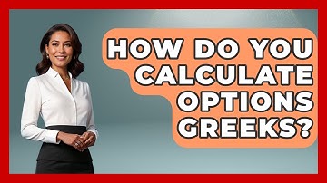 How Do You Calculate Options Greeks? - Stock and Options Playbook