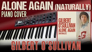 Gilbert O&#39;Sullivan: Alone Again (Naturally) Piano Cover