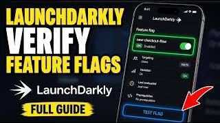 How to verify feature flags with LaunchDarkly mobile SDK - Full Guide