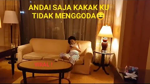 Andai Saja Kakak Tidak Menggoda Ku