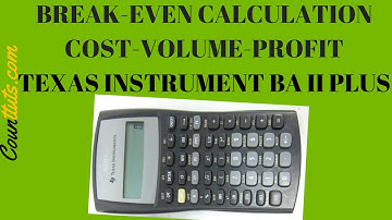 Break-even Calculations (Cost-Volume-Profit) | BA II Plus Texas Instrument Financial Calculator