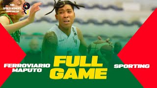 Ferroviario Maputo v Sporting | FIBA ​​​​Africa Women's Champions Cup 2022