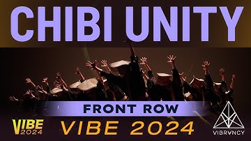 Chibi Unity | VIBE 2024 [@Vibrvncy Front Row 4K]