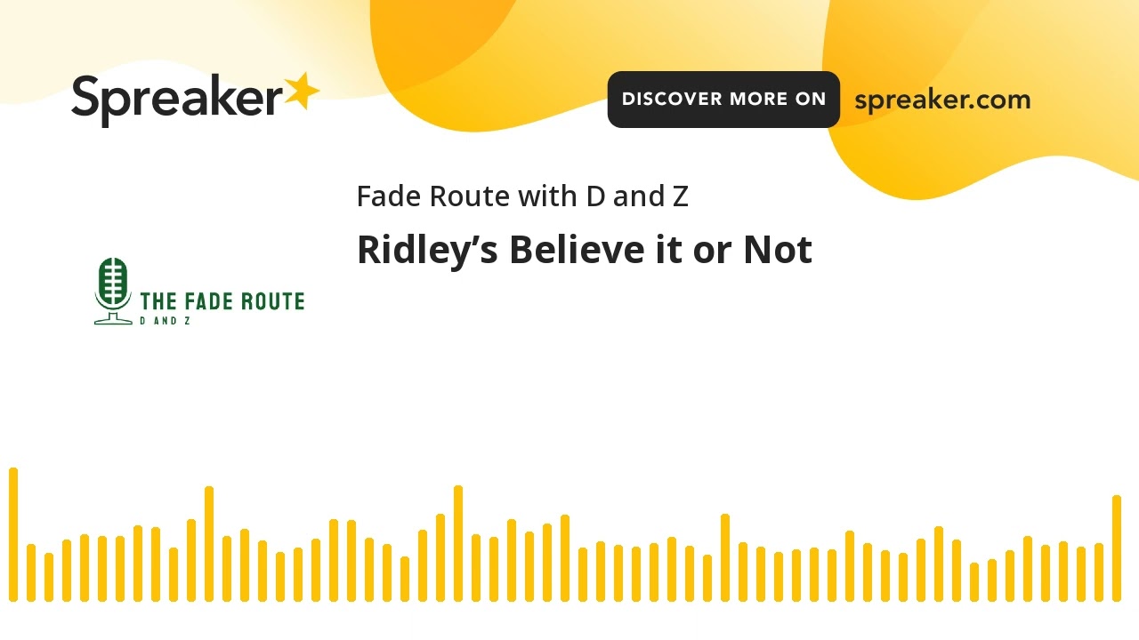 Ridley’s Believe it or Not (made with Spreaker)