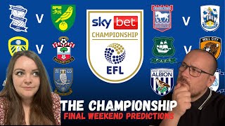 OUR PREDICTIONS FOR THE FINAL WEEKEND OF THE CHAMPIONSHIP 23/24 SEASON