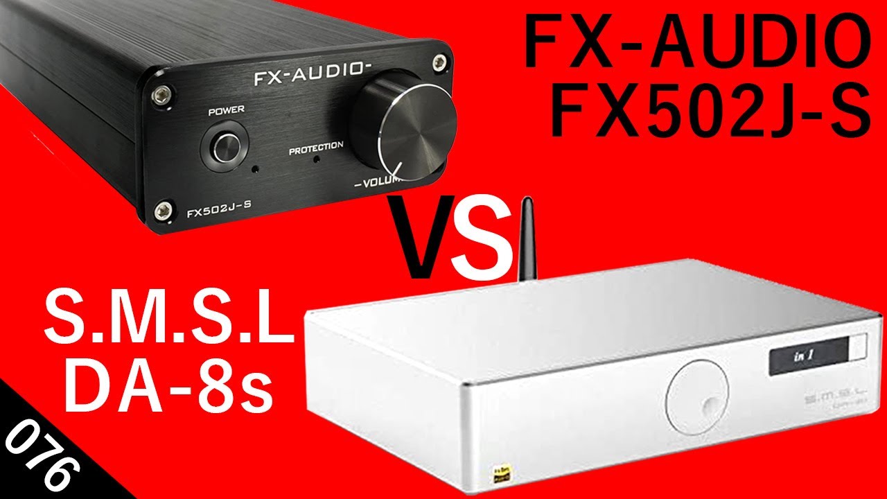 【中華製デジタルアンプ聴き比べ】S.M.S.L『DA-8s』フルバランス設計デジタルアンプ　VS　FX-AUDIO 『FX502J-S』  TPA3250搭載50W×2ch 　[比較試聴No.076]