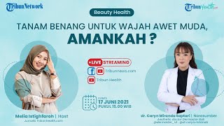 🔴BEAUTY HEALTH: Tanam Benang untuk Wajah Awet Muda, Amankah?