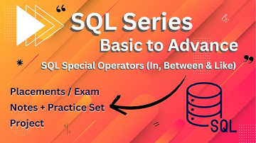 SQL Series Basic to Advance | L-11 SQL Special Operators (In, Not In, Between, Not Between & Like)