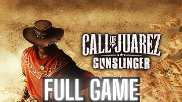 CALL OF JUAREZ: GUNSLINGER Gameplay Walkthrough FULL GAME No Commentary