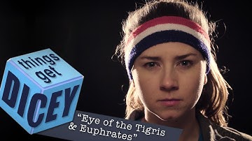 Eye of the Tigris & Euphrates | Things Get Dicey!