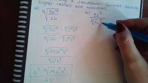 6.6 Rationalizing a denominator Quotient involving higher radicals and monomials
