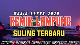 Download Lagu REMIK LAMPUNG SULING TERBARU 2026 MUSIC LEPAS FULLBASS || ANDI ACIL OFFICIAL MP3