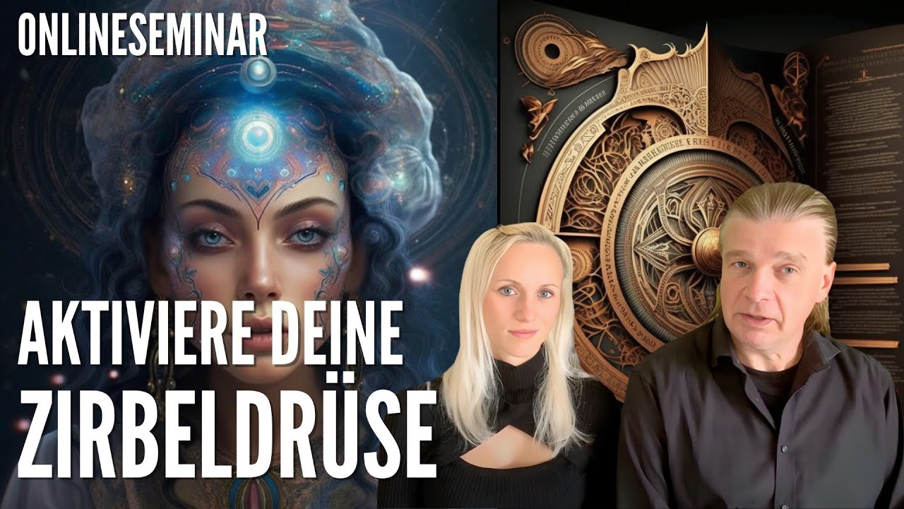 Zirbeldrüse aktivieren - Vorteile einer aktivierten Zirbeldrüse (Onlineseminar)