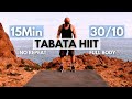 Tabata workout no repeat 15 min hiit   tabata 3010  full body workout