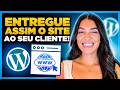 Como ENTREGAR O SITE para o Cliente?! [Configurações, Migração do WordPress e Mais]