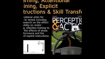56 – Variability & Motor Learning, Attentional Training, Explicit Instructions & Skill Transfer