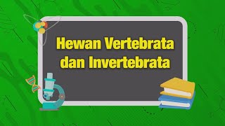 Hewan Vertebrata dan Invertebrata Hewan Vertebrata dan Invertebrata