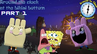 They Took Spongebob?! Around The Clock Part 1