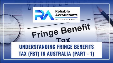 Understanding Fringe Benefits Tax (FBT) in Australia | Fringe Benefits Tax in Detail Part - 1