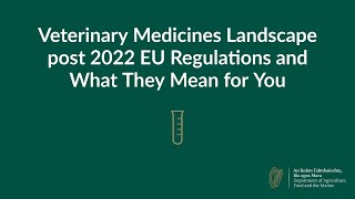 Veterinary Medicines Landscape post 2022 EU Regulations and What They Mean for You screenshot 3