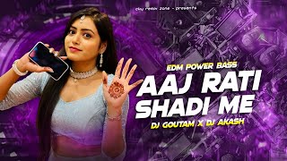AAJ RATI SADI MEIN - BARATI Dj SONG - EDM POWER BASS MIX BY DJ GOUTAM RAJ  DJ AKASH MAHUDA