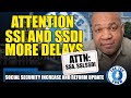 Attn: SSI And SSDI Expect More Delays