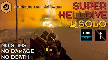 Helldivers 2 - Eradicate Terminid Swarm (Super Helldive Solo / No Stims, No Damage)