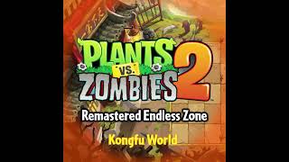 Endless Zone (From Mr. JamDude) - Kongfu World - Plants vs. Zombies 2 Fanmade Music
