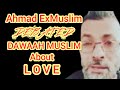 Ahmad exmuslim debated mr dawaah muslim about love educational purposes