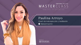 Paulina Arroyo &quot;La experiencia de vivir conscientemente&quot;