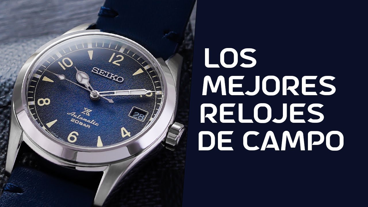 Los MEJORES Relojes De Campo: Desde Niveles Asequibles A Lujosos