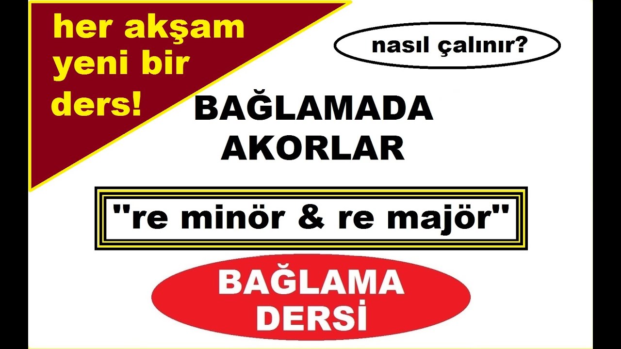 Bağlamada Akorlar, Re minör ve Re Majör.