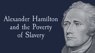 Robert E Wright | &quot;Alexander Hamilton and the Poverty of Slavery&quot;