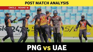 Details PNG vs UAE | CWCL2 | Post Match Analysis | Round 10 Match 4 News