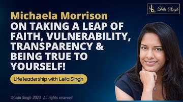14. Michaela Morrison - On Taking A Leap of Faith, Vulnerability, & Being True to Yourself!