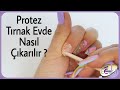 Protez Tırnak ve Kalıcı Oje Evde Nasıl Çıkarılır ? Eclat