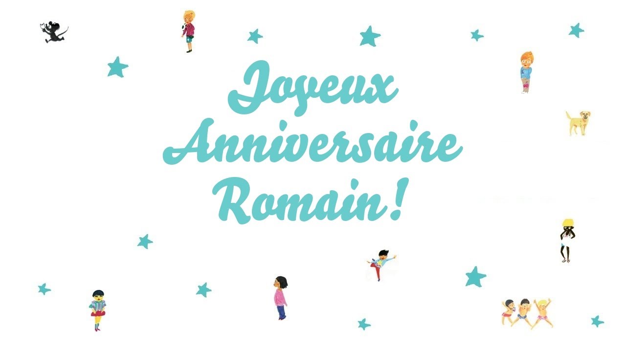 Joyeux Anniversaire Romain Youtube