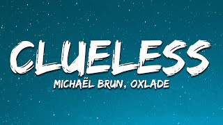 Michaël Brun Oxlade - Clueless Lyrics