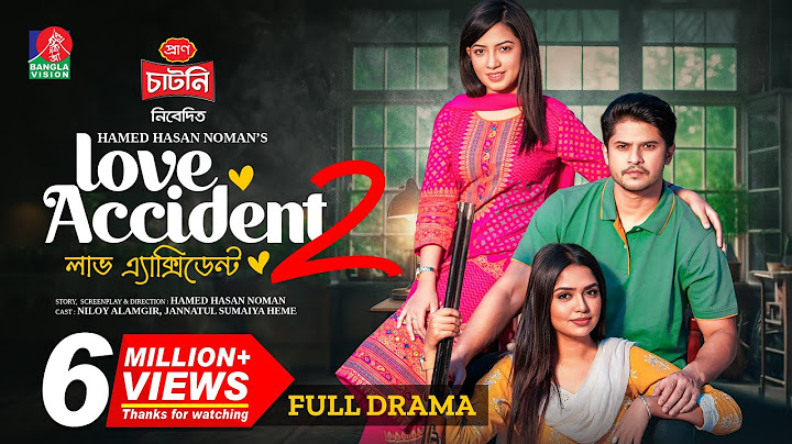 Love Accident 2 | লাভ এ্যাক্সিডেন্ট ২ | Niloy Alamgir | Jannatul Sumaiya Heme | New Natok 2024