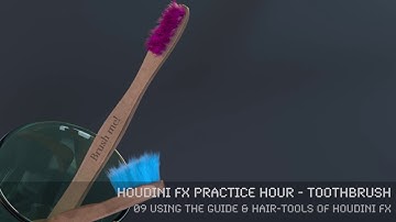 Toothbrush - 09 Using the Guide & Hair Tools of Houdini FX