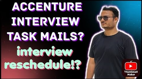 Accenture Interview Task Mails When ? || Interview Reschedule possible? ||